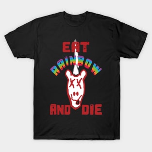 Unicorn Grunge : Eat Rainbow and Die T-Shirt